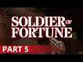 Soldier of Fortune - A Let's Play, Part 5