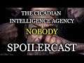 THE CICADIAN INTELLIGENCE AGENCY - Nobody (2021) SPOILERCAST