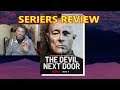 THE DEVIL NEXT DOOR - SERIES REVIEW (NETFLIX SERIES)