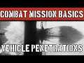 Combat Mission Basics: Vehicle Penetrations
