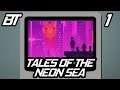 Complete or Delete!? - Tales of the Neon Sea