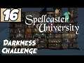 Darkness Challenge: Rejecting Students | Spellcaster University Episode 16