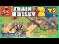 Let's Play Train Valley 2 #2: The Dam!