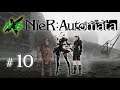 NBX Plays | Nier: Automata (Part 10) | ABANDONED FACTORY PART 2