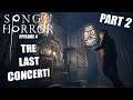 THE LAST CONCERT PART 2  | Song Of Horror Episode 4