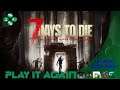 7 Days to Die - Alpha 18.3 MP Play: S3E3