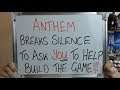 ANTHEM Breaks Silence to Ask PLAYERS to Help Make Their Game !!