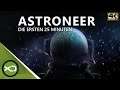 Astroneer - Die ersten 25 Minuten in 4K