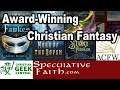 Award Winning Christian Fantasy Novels - SPECULATIVE FAITH