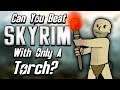Can You Beat Skyrim With Only A Torch?