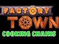 Factory Town -Cooking Chains