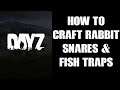 How To Craft & Use The DayZ Hen / Rabbit / Hare Snare & Small Bottle & Large Netting Fish Traps