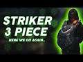 I Keep Getting Asked to Try 3PC Striker! (DID NOT SHOW BUILD)