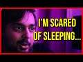 I'm Scared of Falling Asleep...