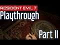 Resident Evil 7 Playthrough Part II - MinusInfernoGaming