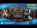 Shadow Legend / PlayStation VR ._. first impression / lets play / deutsch / live