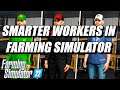 THE ALL NEW SMARTER WORKERS IN FARMING SIMULATOR 22