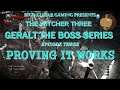 The Witcher 3 , New Game Plus , Geralt The Boss , Episode Three , Proving It All Works