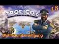 Tropico 6 - #18 Wohnraumbereinigung (Let's Play deutsch)