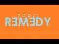 ZERO - "Remedy" (RAW version)