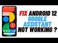 How to Fix: Android 12 Google Assistant Not Working or Broken