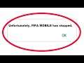 How To Fix Unfortunately FIFA MOBILE Has Stopped Error in Android & Ios Mobile Phone