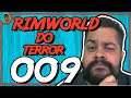 Rimworld PT BR #009 - Rimworld do Terror - Tonny Gamer