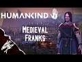THE BESIEGING! HUMANKIND First Campaign! Medieval Era Franks!