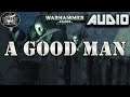 Warhammer 40k Audio: A Good Man By Sandy Mitchell