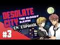 Desolate City: The Bloody Dawn Parte3(Llega el MAX!!)en Español by Sidmarck