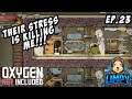 Ep 23 - Their Stress May Kill Me - Oxygen Not Included Gameplay