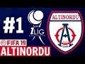 FIFA 19 ALTINORDU TFF 1.LİG KARİYERİ!! // FIFA 19 KARİYER MODU #1