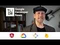 Firebase improvements, Angular v13, Cloud Spanner, and more dev news!