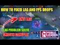 HOW TO FIXED LAG AND FPS DROPS NO HANG SMOOTH GAMEPLAY | Mobile Legends