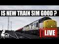 Is Train Sim World 2020 Good ?  - First impressions live