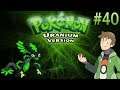 Pokémon Uranium - EP 40 - Trouble Breathing
