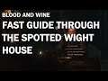 The Witcher 3 , Blood And WIne , Easy Way Into The Spotted Wight;s House