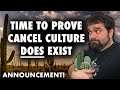 Cancel Culture Does Exist - Help Me Do Something About it