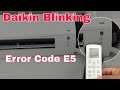 Daikin R32 | Timer Berkelip (Blinking) 3 Kali | Error Code E5 | Mr Rickson