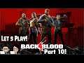 Let Play Back 4 Blood Part 10