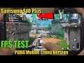 Samsung S10 Plus Pubg Mobile 4x4  Chinese version FPS test