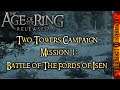 Age of the Ring v7.1 | Two Towers Campaign #1 | Battle of Fords of Isen