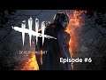 Dead by Daylight Episode #6