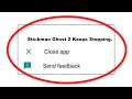 Fix Stickman Ghost 2 Apps Keeps Stopping Error Android & Ios - Fix Stickman Ghost 2 App Not Open