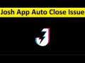 How To Fix Josh App Auto Close Issue Android & Ios - Fix Josh App Automatically Closing Issue