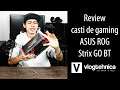 Review casti de gaming - ASUS ROG Strix GO BT