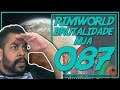 Rimworld PT BR 1.0 #087 - DEFESA AUTOMATICA! - Tonny Gamer