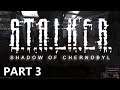 Stalker: Shadow of Chernobyl - A Let's Play, Part 3