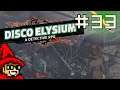 Tequila Sunset || E33 || Disco Elysium Adventure [Let's Play]