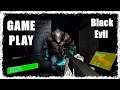Black Evil - Gameplay
